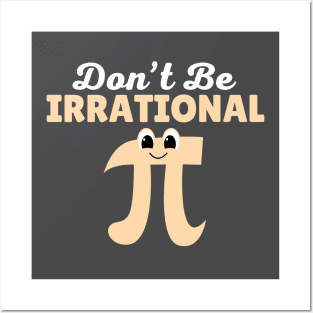 Don't Be Irrational Posters and Art